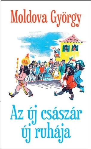 Moldova György - Az ​új császár új ruhája