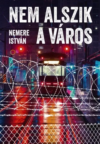 Nemere István - Nem ​alszik a város 