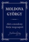 Moldova György: Akit ​a mozdony füstje megcsapott… 