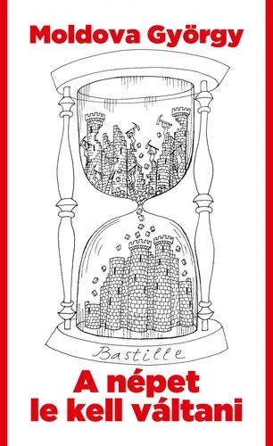 Moldova György - A ​népet le kell váltani 
