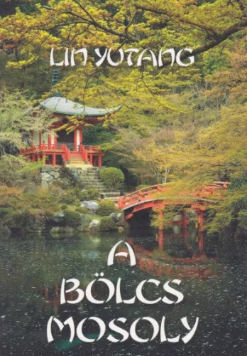 Lin Yutang - A ​bölcs mosoly