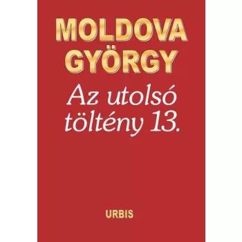 Moldova György: Az ​utolsó töltény 13.