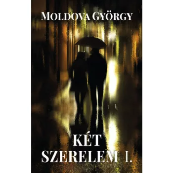 Moldova György: Két szerelem I. Antikvár 
