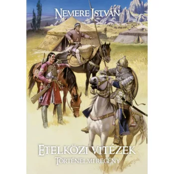Nemere István: Etelközi vitézek