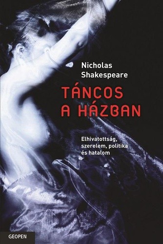 Nicholas Shakespeare Táncos ​a házban