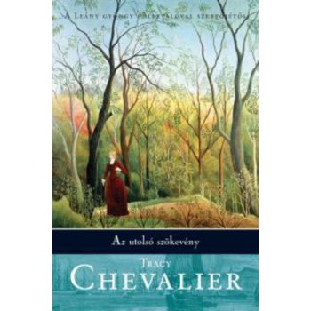 Tracy Chevalier: Az utolsó szökevény Antikvár