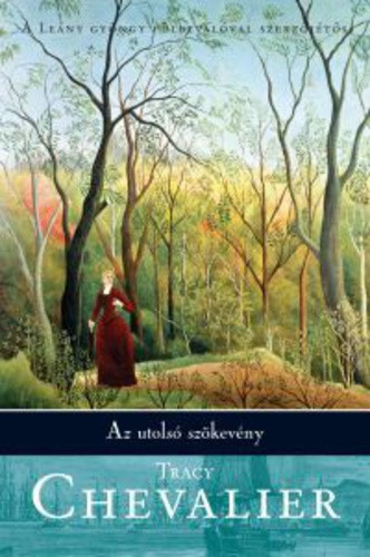 Tracy Chevalier: Az utolsó szökevény Antikvár