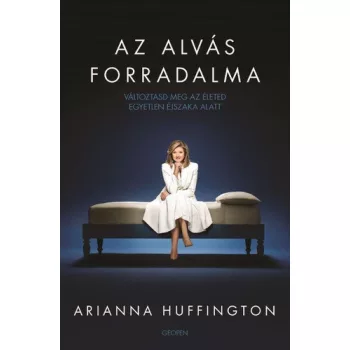   Arianna Huffington - Az ​alvás forradalma - Változtasd meg az életed egyetlen éjszaka alatt