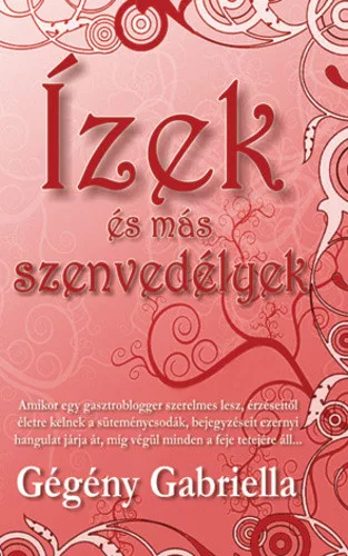 Gégény Gabriella: Ízek és más szenvedélyek Jó állapotú antikvár