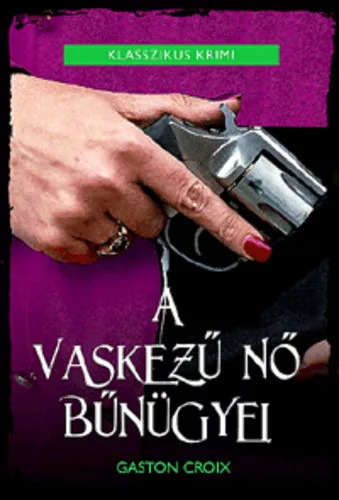 Gaston Croix: A vaskezű nő bűnügyei