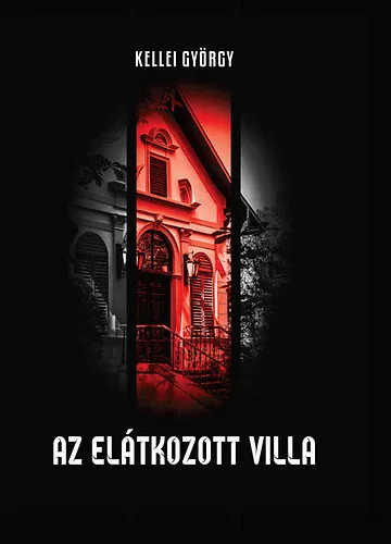 Kellei György - Az ​elátkozott villa 
