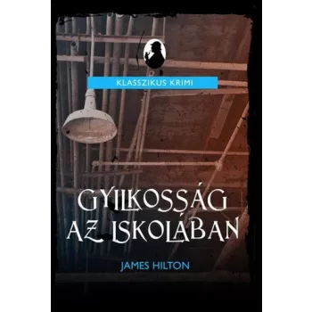   James Hilton: Gyilkosság az iskolában Jó állapotú antikvár