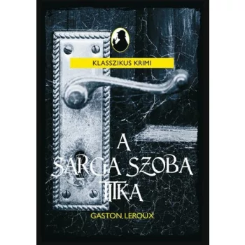   Gaston Leroux: A ​sárga szoba titka Jó állapotú antikvár