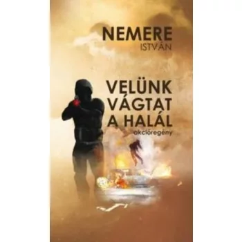 Nemere István: Velünk ​vágtat a halál