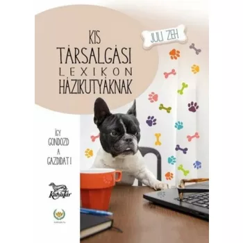 Juli Zeh: Kis társalgási lexikon házikutyáknak