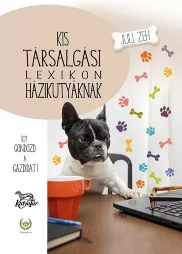 Juli Zeh: Kis társalgási lexikon házikutyáknak