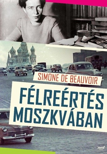 Simone de Beauvoir Félreértés Moszkvában