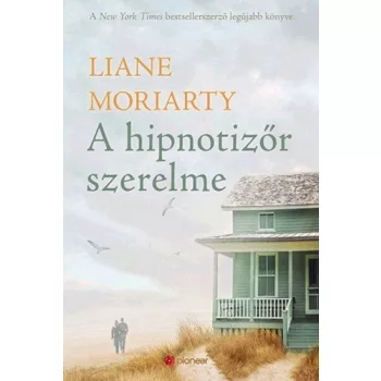 Liane Moriarty: A ​hipnotizőr szerelme