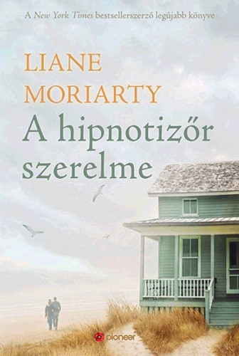 Liane Moriarty: A ​hipnotizőr szerelme