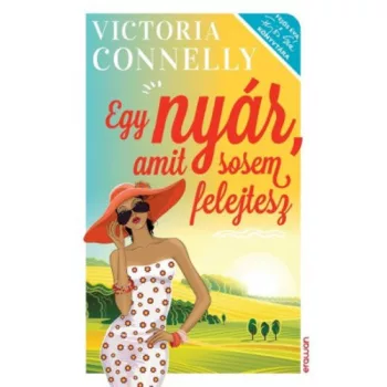 Victoria Connelly: Egy nyár, amit sosem felejtesz