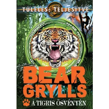 Bear Grylls A ​tigris ösvényén 