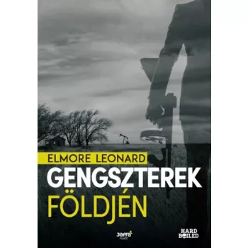Elmore Leonard Gengszterek földjén