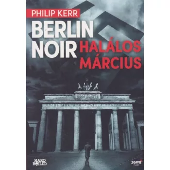 Philip Kerr - Halálos ​március (Berlin Noir 1.)