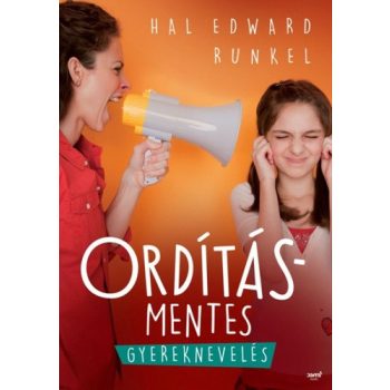 Hal Edward Runkel: Ordításmentes gyereknevelés