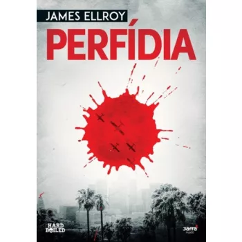 James Ellroy: Perfídia