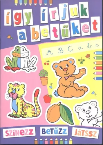 ÍGY ÍRJUK A BETŰKET