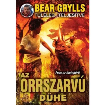 Bear Grylls Az orrszarvú dühe