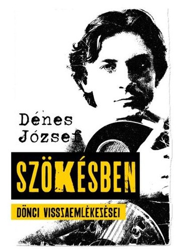 Dénes József: Szökésben