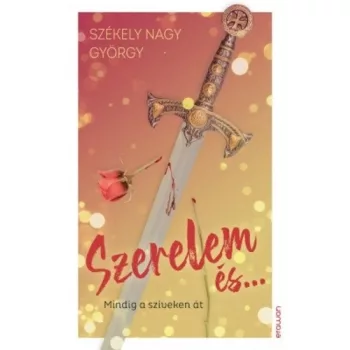 Székely Nagy György: Szerelem és… 