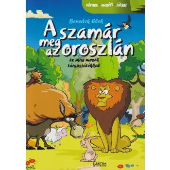   Benedek Elek - A szamár meg az oroszlán és más mesék társasjátékkal