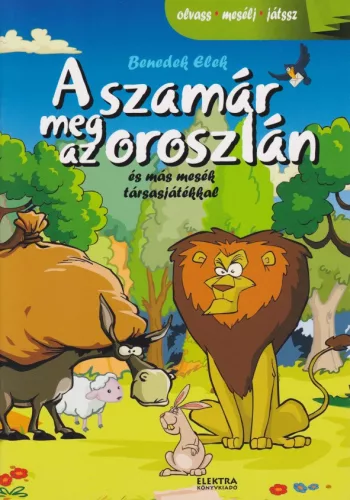 Benedek Elek - A szamár meg az oroszlán és más mesék társasjátékkal