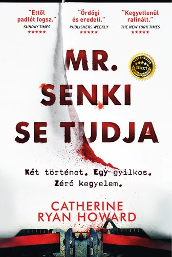 Catherine Ryan Howard: Mr. Senki se tudja Jó állapotú szépséghibás sárgult lapélek