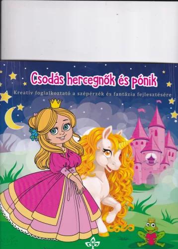 Bogos Katalin:  Csodás hercegnők és pónik