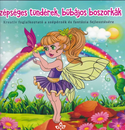 Bogos Katalin:  Szépséges tündérek, bűbájos boszorkák