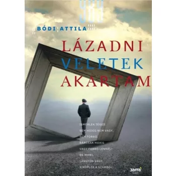 Bódi Attila: Lázadni veletek akartam Antikvár
