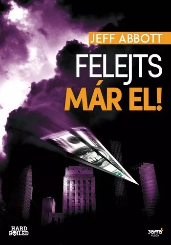 Jeff Abbott Felejts már el! 