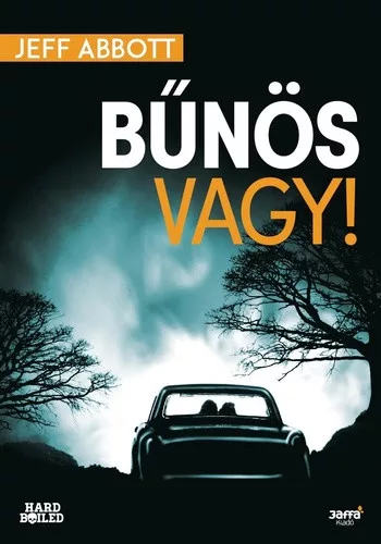 Jeff Abbott: Bűnös vagy!