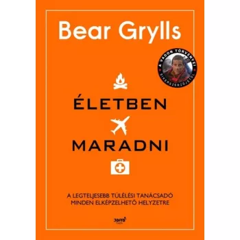 Bear Grylls: Életben maradni