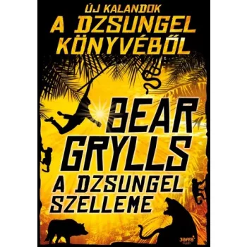 Bear Grylls A dzsungel szelleme
