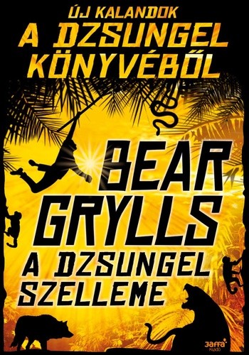 Bear Grylls A dzsungel szelleme