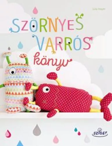 Julia Mayer: Szörnyes ​varrós könyv