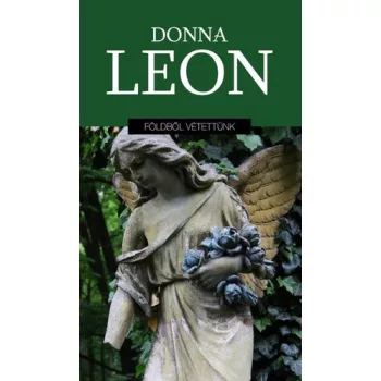 Donna Leon Földből ​vétettünk