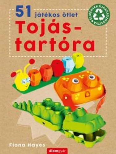 Fiona Hayes 51 játékos ötlet tojástartóból