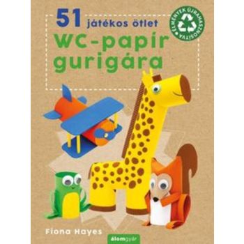 Fiona Hayes: 51 játékos ötlet wc-papír gurigára