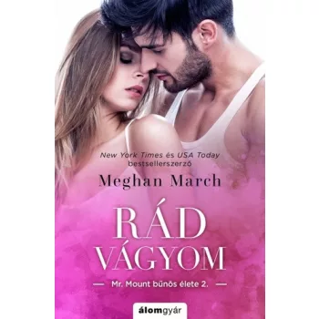 Meghan March: Rád vágyom (Mr. Mount bűnös élete 2.)