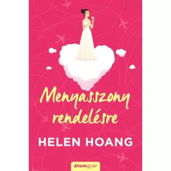 Helen Hoang: Menyasszony rendelésre
